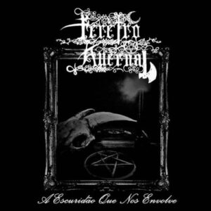FERETRO AVERNAL - A Escuridão Que Nos Envolve