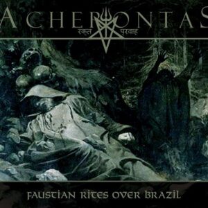ACHERONTAS - Faustian Rites Over Brazil