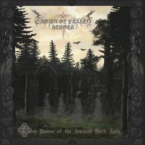 CROWN OF FALLEN HEROES – From Ruins of the Ancient Dark Ages