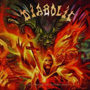 DIABOLIC - Excisions of Exorcisms