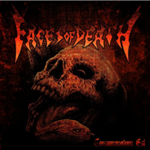FACES OF DEATH - Consummatum Est