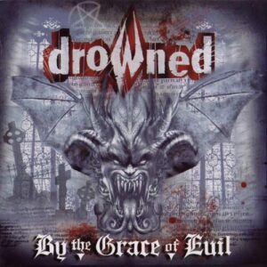 DROWNED - By the Grace of Evil - Digipack