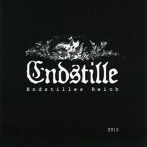 ENDSTILLE - Endstilles Reich