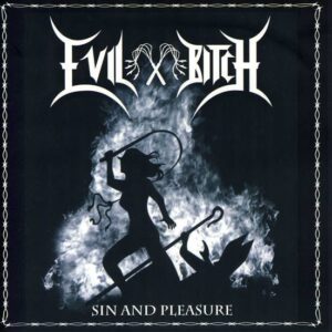 EVIL BITCH - Sin And Pleasure