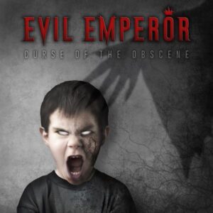 EVIL EMPEROR - Curse Of The Obscene