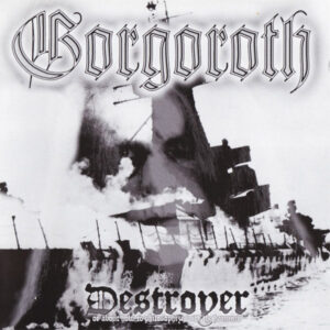 GORGOROTH - Destroyer Or About How To Philosophize With The Hammer