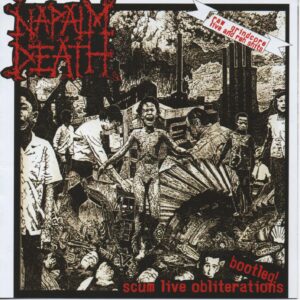 NAPALM DEATH – Scum Live Obliterations Bootleg