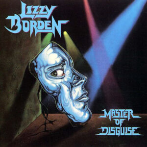 LIZZY BORDEN - Master Of Disguise