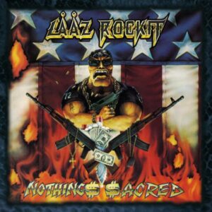 LÄÄZ ROCKIT - Nothings Sacred