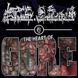 Last Days Of Humanity & Satan's Revenge On Mankind ‎– The Heart Of Gore