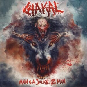 CHAKAL - Man Is A Jackal 2 Man