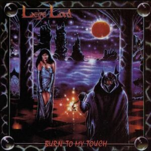 LIEGE LORD - Burn To My Touch