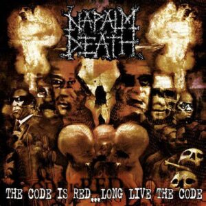 NAPALM DEATH - The Code Is Red... Long Live The Code