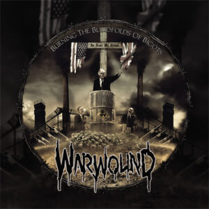 WARWOUND - Burning The Blindfolds Of Bigots