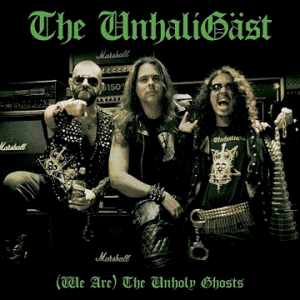 THE UNHALIGAST - (We Are) The Unholy Ghosts