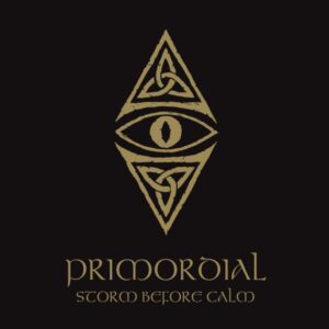 PRIMORDIAL - Storm Before Calm