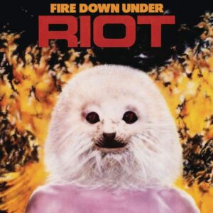 RIOT - Fire Down Under