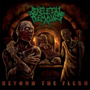 SKELETAL REMAINS - Beyond The Flesh
