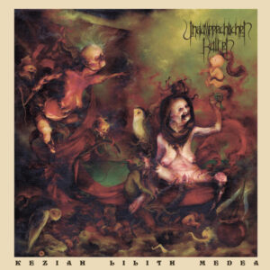 UNAUSSPRECHILCHEN KULTEN - Keziah Lilith Medea (Chapter X)