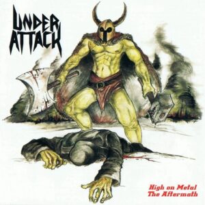 UNDER ATTACK - High On Metal / The Aftermath