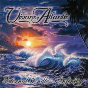 VISIONS OF ATLANTIS - Eternal Endless Infinity