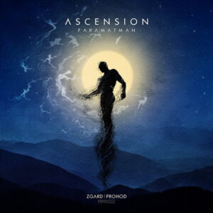 ZGARD/PROHOD - Ascension: Paramatman - Split