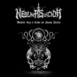 NEBLINA SUICIDA - Maldito Seja o Fruto em Vosso Ventre