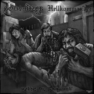 SODOMIZER/HELLKOMANDER - Making the Devil Work