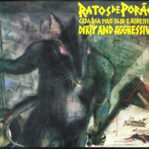 RATOS DE PORÃO - Cada dia mais Sujo e Agressivo / Dirty and Agressive