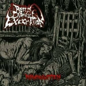 ROTTEN CADAVERIC EXECRATION - Misbegotten