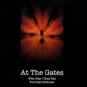 AT THE GATES - With Fear I Kiss The Burning Darkness - CD + DVD