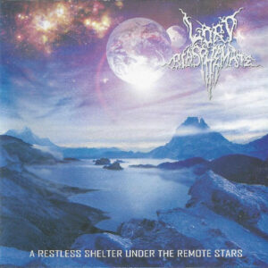 LORD BLASPHEMATE - A Restless Shelter Under The Remote Stars