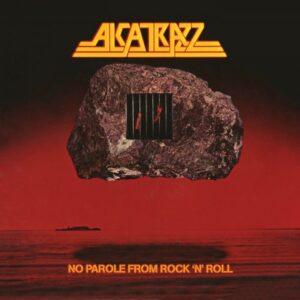 ALCATRAZZ - No Parole From Rock'n'Roll