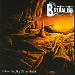 BRUTALITY - When The Sky Turns Black
