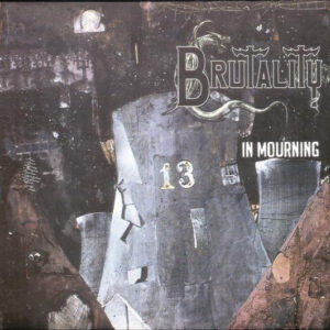 BRUTALITY - In Mourning