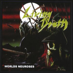 LIVING DEATH - Worlds Neuroses