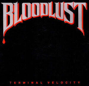 BLOODLUST - Terminal Velocity