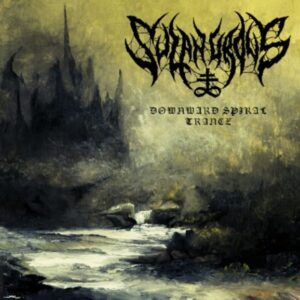 SULPHUROUS - Downward Spiral Trance