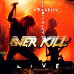 OVERKILL - Wrecking Everything - Live