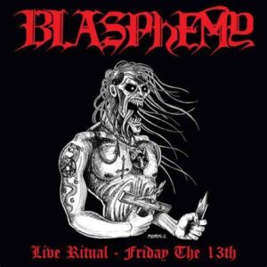 BLASPHEMY - Live Ritual: Friday The 13th