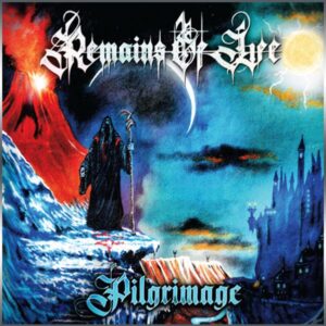 REMAINS OF LIFE - Pilgrimage