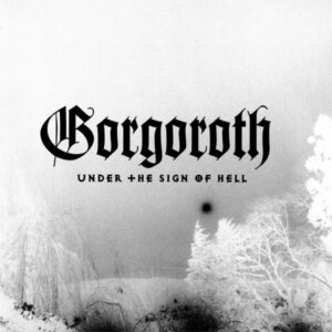 GORGOROTH - Under The Sign Of Hell