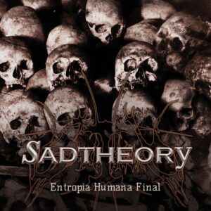 SADTHEORY - Entropia Humana Final