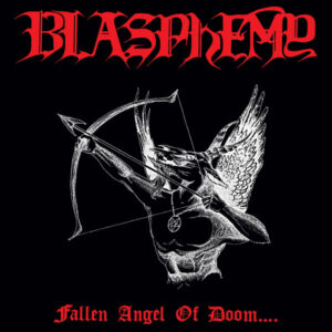 BLASPHEMY -  Fallen Angel Of Doom....