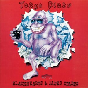 TOKYO BLADE - Blackhearts Jaded Spades