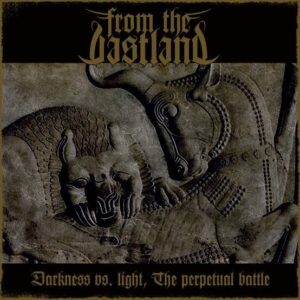 FROM THE VASTLAND - Darkness vs. Light, the Perpetual Battle
