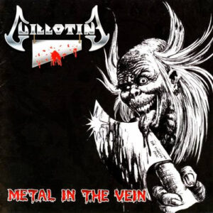GUILLOTINE - Metal In The Vein