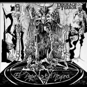 DISGRACE AND TERROR  - El Papa Negro