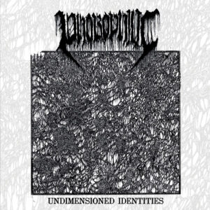 PHOBOPHILIC - Undimensioned Identities