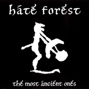 HATE FOREST – The Most Ancient Ones